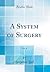 A System of Surgery, Vol. 4 by Benjamin Bell