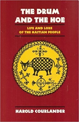 The Drum and the Hoe: Life and Lore of the Haitian People (Paperback)
