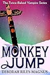 Monkey Jump: The Twice-Baked Vampire Series: Book 2