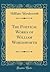 The Poetical Works of William Wordsworth (Classic Reprint)