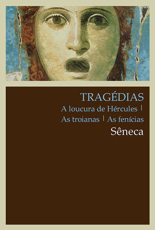 Tragédias: A Loucura de Hércules, As Troianas, As Fenícias (Paperback)