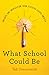 What School Could Be by Ted Dintersmith
