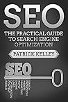 SEO: The Practical Guide to Search Engine Optimization