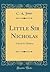 Little Sir Nicholas: A Stor...