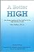 A Better High: How Eating, ...