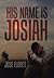 His Name Is Josiah