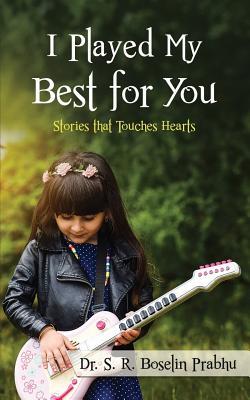 I Played My Best for You: Stories That Touches Hearts