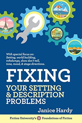 Fixing Your Setting & Description Problems (Revising Your Novel, #3)