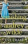 The Vanishing of Audrey Wilde by Eve  Chase