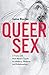 Queer Sex: A Trans and Non-...