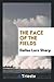 The face of the fields