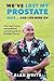 We've Lost My Prostate, Mate! ... And Life Goes On: One man's story and practical survival guide for Prostate Cancer
