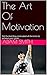 The Art Of Motivation by Adam       Smith