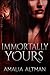 Immortally Yours