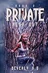 Private. Keep out. by Beverly K D
