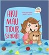Aku Mau Tidur Sendiri (Seri Anak Hebat)