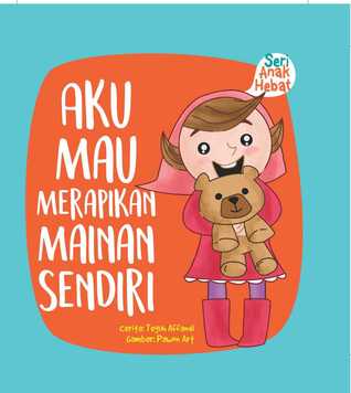 Aku Mau Merapikan Mainan Sendiri (Seri Anak Hebat)