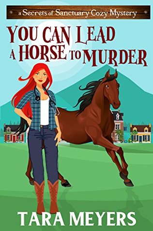 You Can Lead a Horse to Murder (Secrets of Sanctuary Cozy Mysteries Book 1)