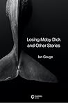 Losing Moby Dick and Other Stories