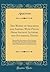The Works of Anacreon and Sappho, With Pieces From Ancient Authors and Occasional Essays: Illustrated by Observations on Their Lives and Writings, ... Remarks by the Editor; With the Classic, an