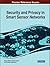 Security and Privacy in Smart Sensor Networks (Advances in Information Security, Privacy, and Ethics)