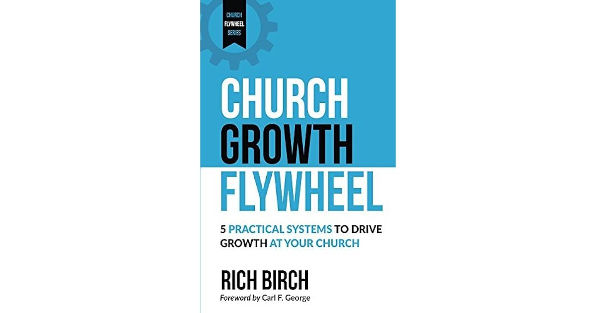 Church Growth Flywheel 5 Practical Systems to Drive Growth at Your
