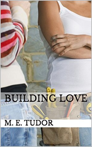 Building Love (Kindle Edition)