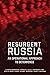 Resurgent Russia: An Operational Approach to Deterrence