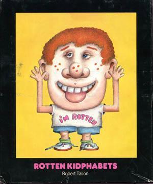 Rotten kidphabets
