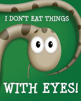 I Don't Eat Things With Eyes!