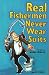 Real Fishermen Never Wear S...