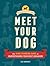 Meet Your Dog: The Game-Cha...