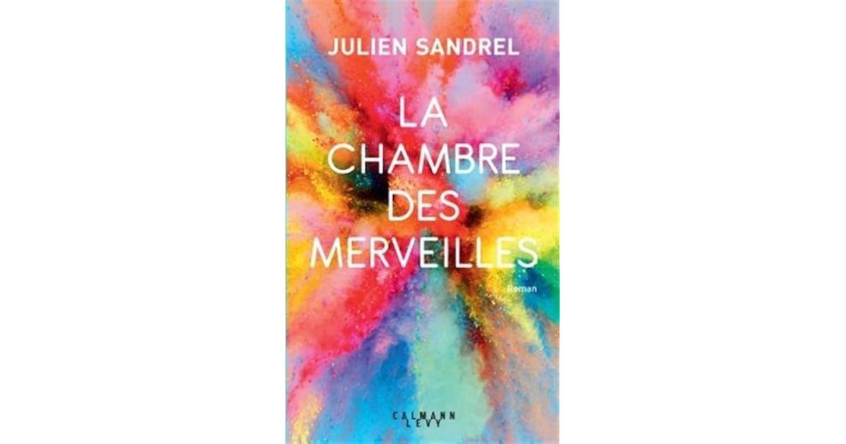 La Chambre Des Merveilles Film Date De Sortie La Chambre des merveilles by Julien Sandrel