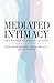 Mediated Intimacy by Meg-John Barker