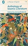 Anthology of Islamic Literature (Pelican)