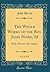 The Whole Works of the Rev. John Howe, M, Vol. 8 of 8: With a Memoir of the Author (Classic Reprint)
