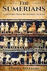 Sumerians: A Hist...
