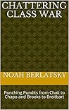 Chattering Class War by Noah Berlatsky