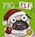 Pig the Elf with Reward Chart and Stickers (Pig the Pug)