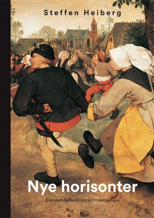Nye horisonter. Europas kulturhistorie i renæssancen