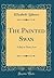 The Painted Swan: A Play in Three Acts (Classic Reprint)