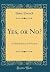 Yes, or No?: A Musical Farc...