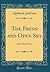 The Fresh and Open Sky: And Other Stories (Classic Reprint)