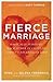 Fierce Marriage: Radically ...