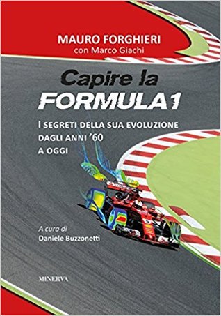 Capire la Formula 1. I segreti della sua evoluzione dagli anni '60 a oggi