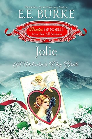Jolie: A Valentine's Day Bride (Brides of Noelle: Love For All Seasons, #2)