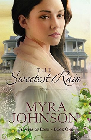 The Sweetest Rain (Flowers of Eden #1)