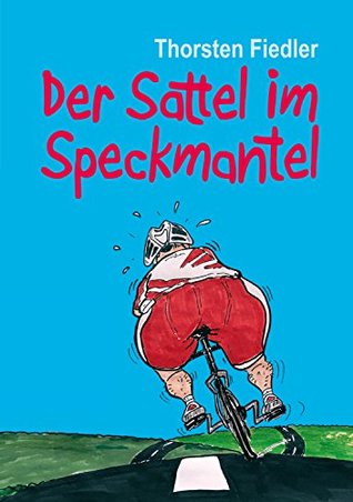 Der Sattel im Speckmantel (German Edition)