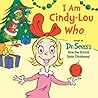 I Am Cindy-Lou Who: Based on Dr. Seuss's How the Grinch Stole Christmas! (Dr. Seuss's I Am Board Books)
