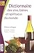 Dictionnaire des vins, bières et spiritueux du monde by Claude Chapuis